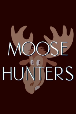 watch Moose Hunters Movie online free in hd on Red Stitch