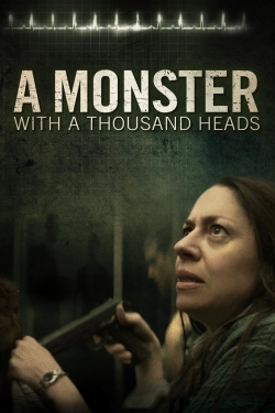 watch A Monster with a Thousand Heads Movie online free in hd on Red Stitch