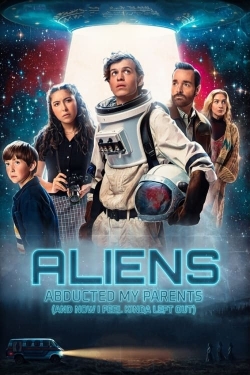 watch Aliens Abducted My Parents and Now I Feel Kinda Left Out Movie online free in hd on Red Stitch