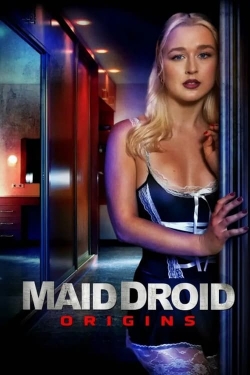 watch Maid Droid Origins Movie online free in hd on Red Stitch