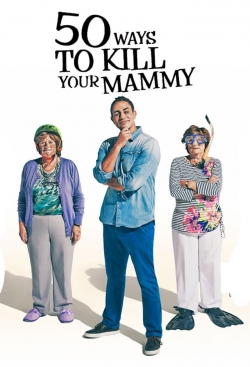 watch 50 Ways To Kill Your Mammy Movie online free in hd on Red Stitch