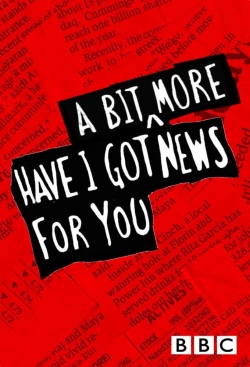 watch Have I Got a Bit More News for You Movie online free in hd on Red Stitch