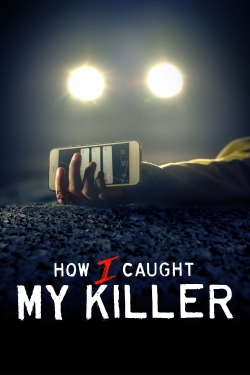 watch How I Caught My Killer Movie online free in hd on Red Stitch