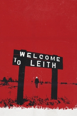 watch Welcome to Leith Movie online free in hd on Red Stitch