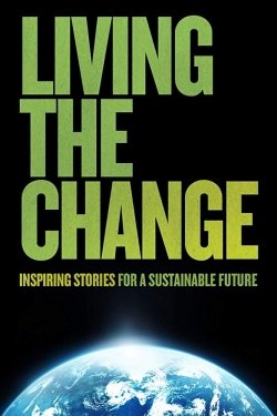 watch Living the Change: Inspiring Stories for a Sustainable Future Movie online free in hd on Red Stitch