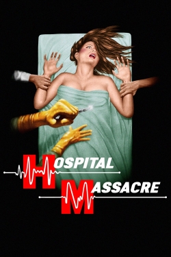 watch Hospital Massacre Movie online free in hd on Red Stitch