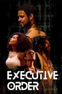 watch Executive Order Movie online free in hd on Red Stitch