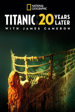 watch Titanic: 20 Years Later with James Cameron Movie online free in hd on Red Stitch