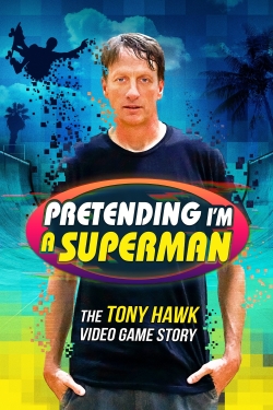 watch Pretending I'm a Superman: The Tony Hawk Video Game Story Movie online free in hd on Red Stitch