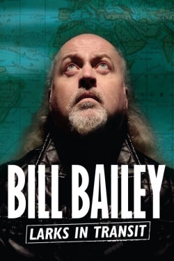 watch Bill Bailey: Larks in Transit Movie online free in hd on Red Stitch