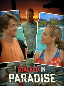 watch Stalked in Paradise Movie online free in hd on Red Stitch