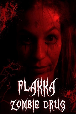 watch Flakka Zombie Drug Movie online free in hd on Red Stitch