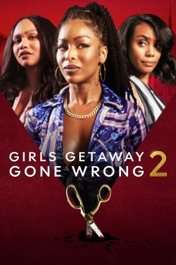 watch Girls Getaway Gone Wrong 2 Movie online free in hd on Red Stitch