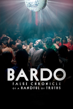 watch BARDO, False Chronicle of a Handful of Truths Movie online free in hd on Red Stitch