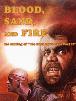 watch Blood, Sand, and Fire: The Making of The Hills Have Eyes Part II Movie online free in hd on Red Stitch