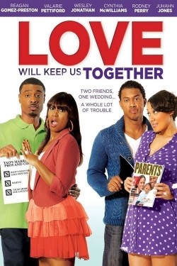 watch Love Will Keep Us Together Movie online free in hd on Red Stitch