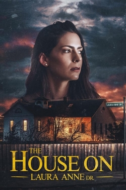 watch The House on Laura Anne Dr. Movie online free in hd on Red Stitch