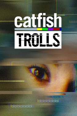 watch Catfish: Trolls Movie online free in hd on Red Stitch