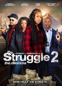 watch The Struggle II: The Dilemma Movie online free in hd on Red Stitch