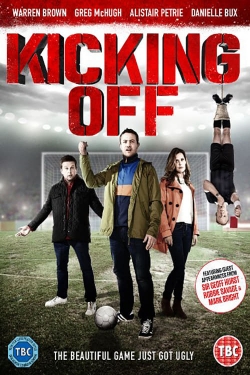 watch Kicking Off Movie online free in hd on Red Stitch