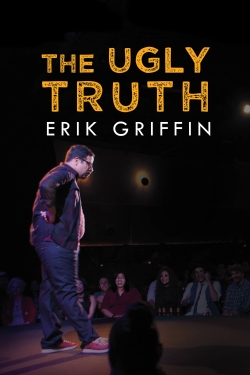 watch Erik Griffin: The Ugly Truth Movie online free in hd on Red Stitch