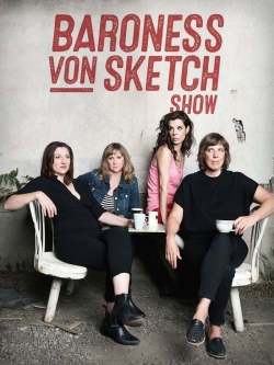 watch Baroness von Sketch Show Movie online free in hd on Red Stitch