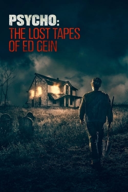 watch Psycho: The Lost Tapes of Ed Gein Movie online free in hd on Red Stitch