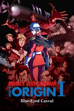 watch Mobile Suit Gundam: The Origin I - Blue-Eyed Casval Movie online free in hd on Red Stitch