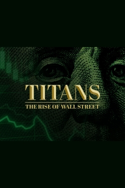 watch Titans: The Rise of Wall Street Movie online free in hd on Red Stitch