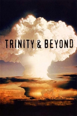 watch Trinity And Beyond: The Atomic Bomb Movie Movie online free in hd on Red Stitch