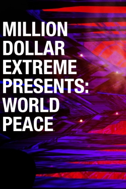 watch Million Dollar Extreme Presents: World Peace Movie online free in hd on Red Stitch