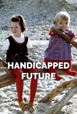 watch Handicapped Future Movie online free in hd on Red Stitch