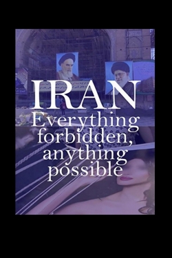 watch Iran: Everything Forbidden, Anything Possible Movie online free in hd on Red Stitch