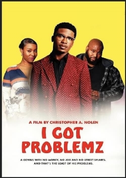 watch I Got Problemz Movie online free in hd on Red Stitch