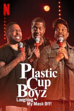 watch Plastic Cup Boyz: Laughing My Mask Off! Movie online free in hd on Red Stitch