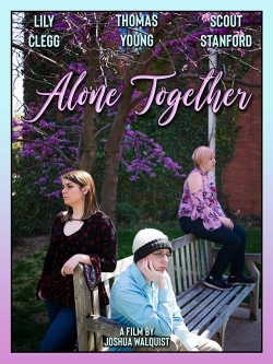 watch Alone Together Movie online free in hd on Red Stitch