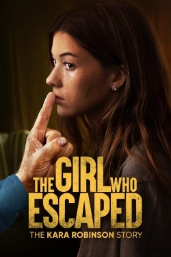 watch The Girl Who Escaped: The Kara Robinson Story Movie online free in hd on Red Stitch