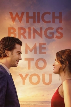 watch Which Brings Me to You Movie online free in hd on Red Stitch