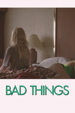 watch Bad Things Movie online free in hd on Red Stitch