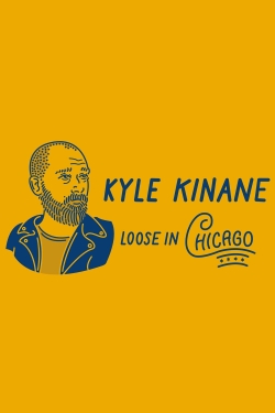 watch Kyle Kinane: Loose in Chicago Movie online free in hd on Red Stitch