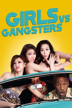 watch Girls vs Gangsters Movie online free in hd on Red Stitch