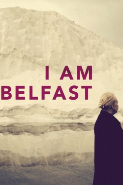 watch I Am Belfast Movie online free in hd on Red Stitch