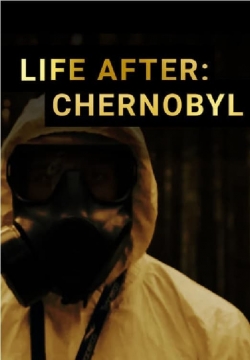 watch Life After: Chernobyl Movie online free in hd on Red Stitch