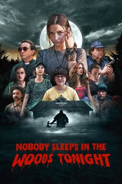 watch Nobody Sleeps in the Woods Tonight Movie online free in hd on Red Stitch