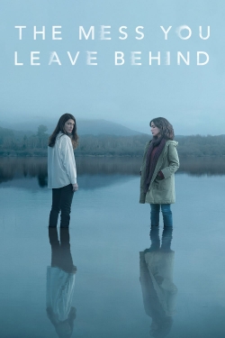 watch The Mess You Leave Behind Movie online free in hd on Red Stitch