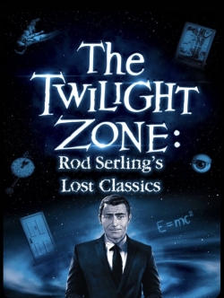 watch Twilight Zone: Rod Serling's Lost Classics Movie online free in hd on Red Stitch