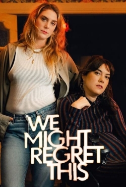 watch We Might Regret This Movie online free in hd on Red Stitch