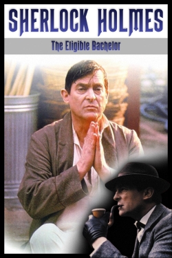 watch Sherlock Holmes: The Eligible Bachelor Movie online free in hd on Red Stitch