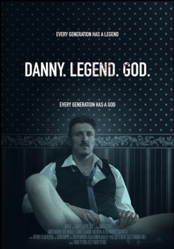 watch Danny. Legend. God. Movie online free in hd on Red Stitch