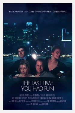 watch The Last Time You Had Fun Movie online free in hd on Red Stitch